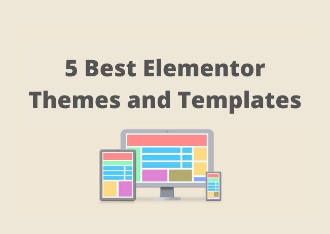 5 Best Elementor Themes and Templates